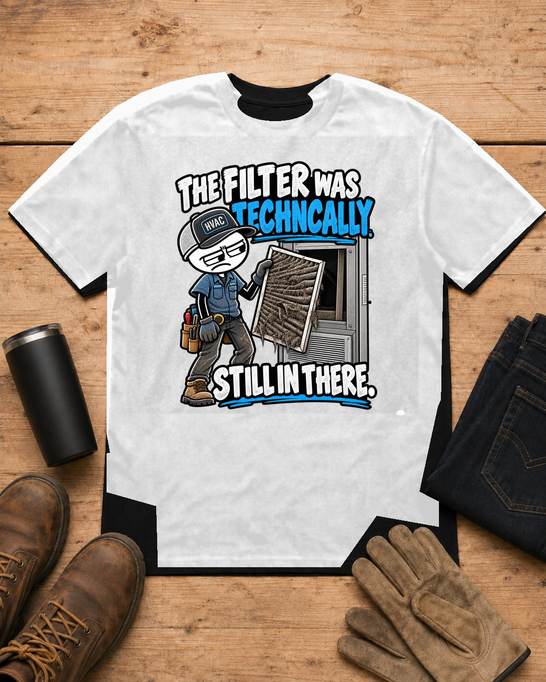 The Filter Was Technically Still in There | HVAC T-Shirt