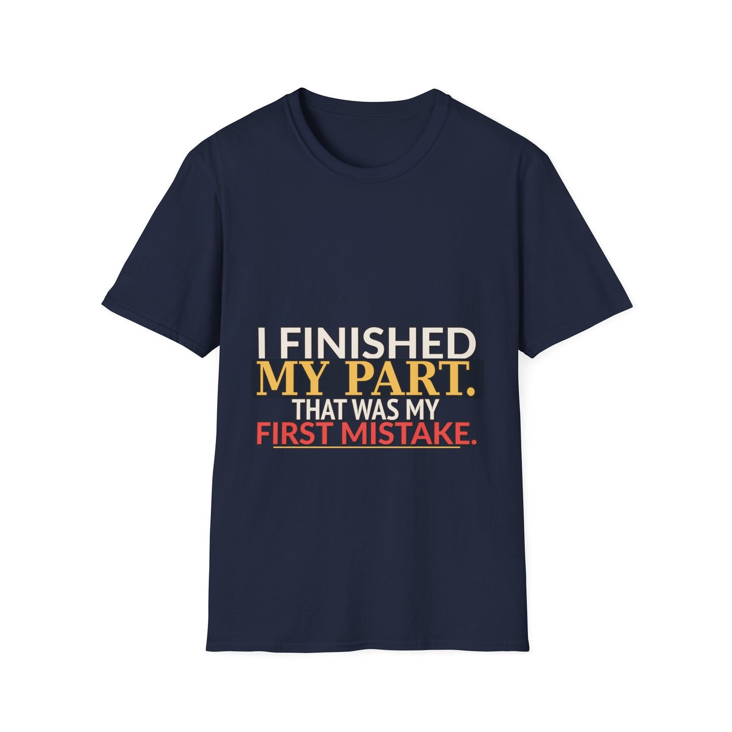 I Finished My Part First Mistake Work Humor Shirt product mockup 10 — House of Lushella