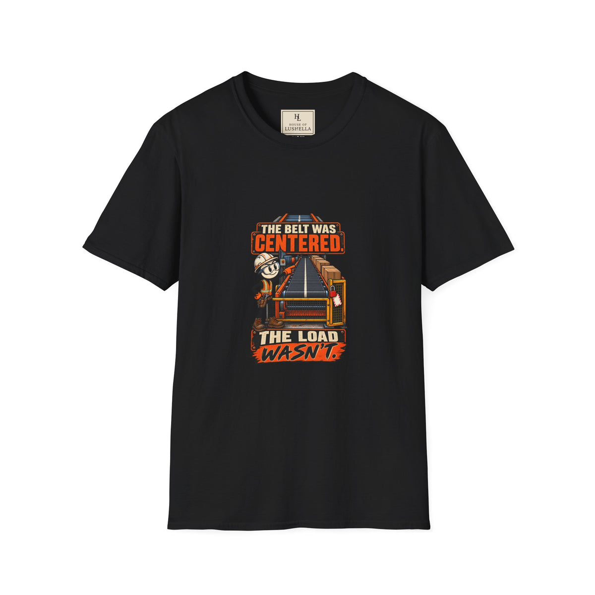 The Belt Was Centered, the Load Wasn't | Conveyor Maintenance T-Shirt product mockup