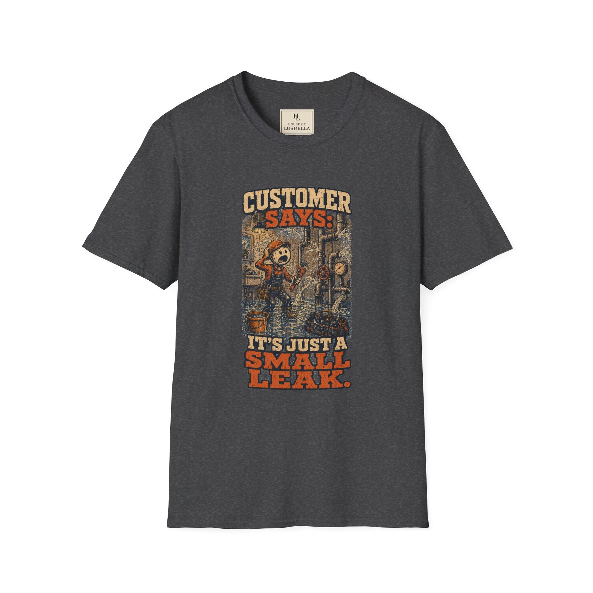 It’s Just a Small Leak Plumber Shirt on a Dark Heather T-shirt — House of Lushella