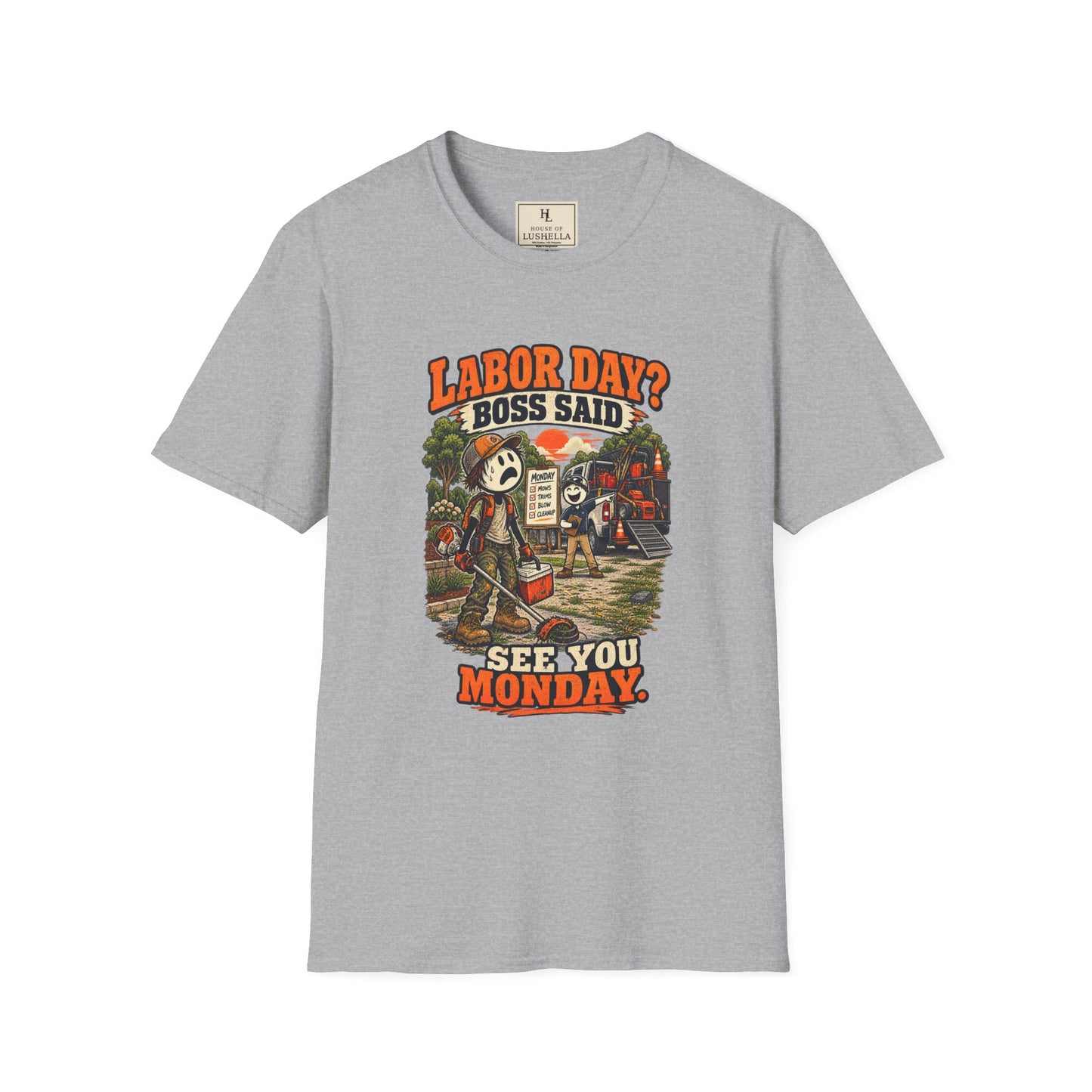 Labor Day? Boss Said See You Monday. | Lawn Care T-Shirt