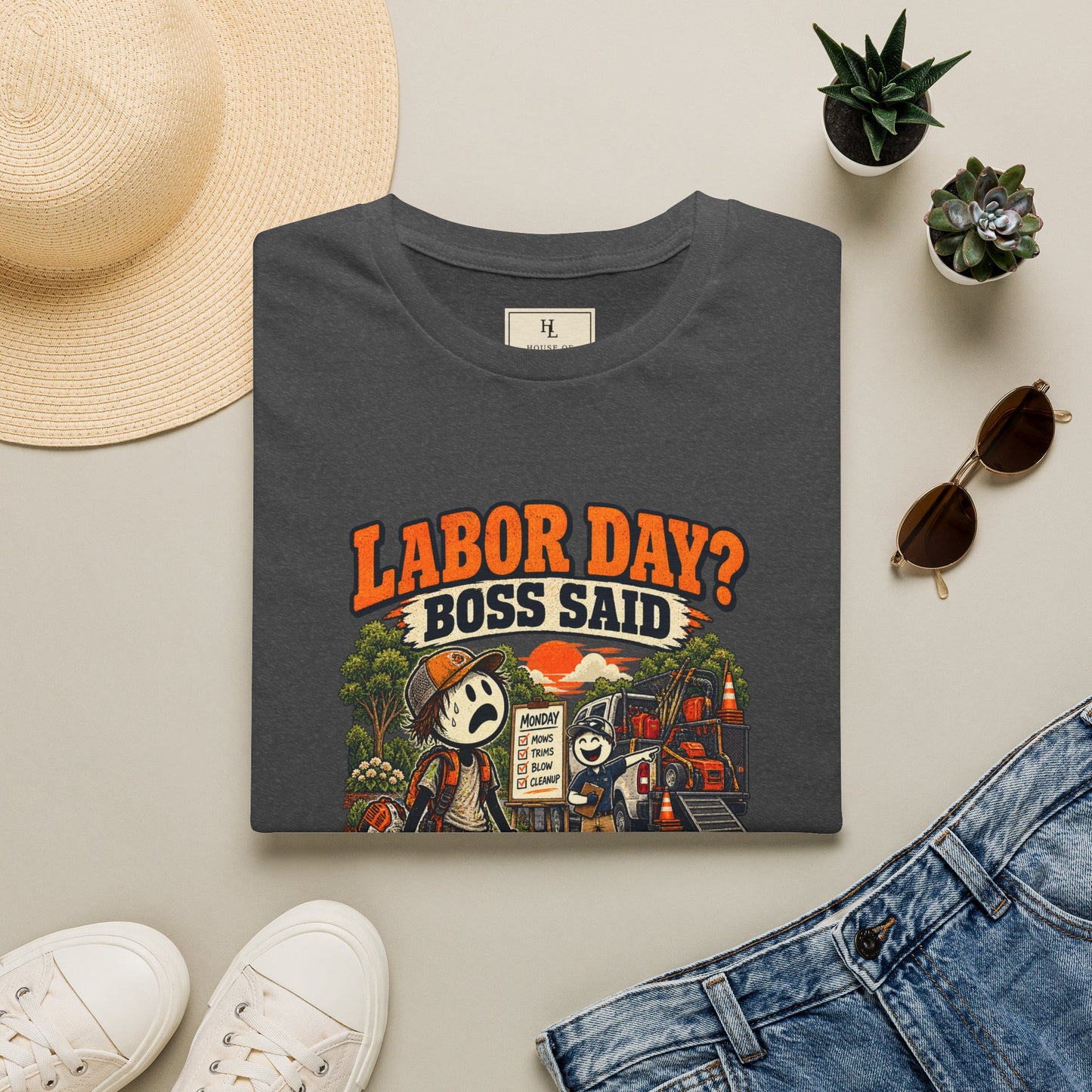 Labor Day? Boss Said See You Monday. | Lawn Care T-Shirt