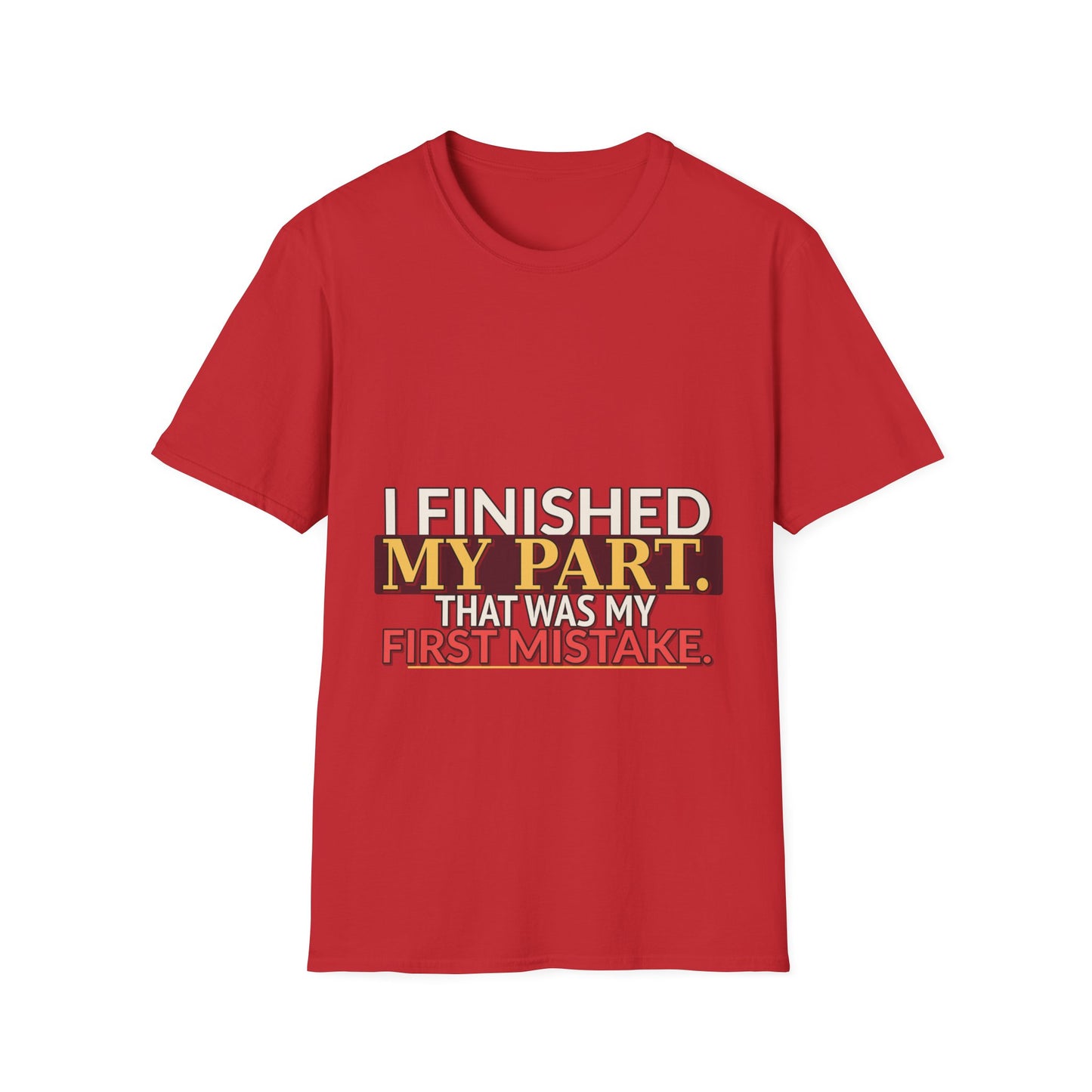 I Finished My Part First Mistake Work Humor Shirt product mockup 11 — House of Lushella