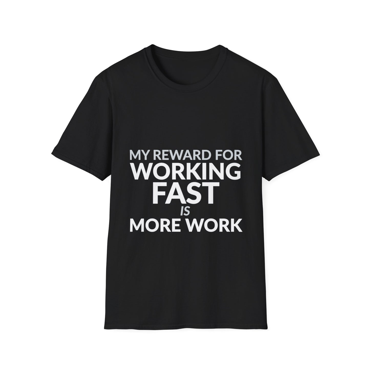 Working Fast Means More Work Funny Employee Shirt on a black T-shirt — House of Lushella