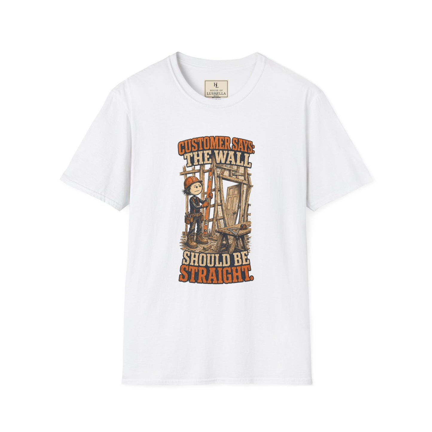 The Wall Should Be Straight Carpenter Shirt on a White T-shirt — House of Lushella