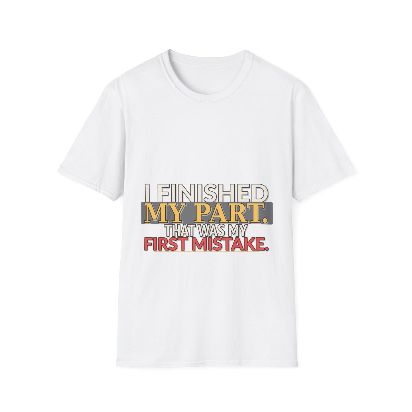 I Finished My Part First Mistake Work Humor Shirt product mockup 2 — House of Lushella