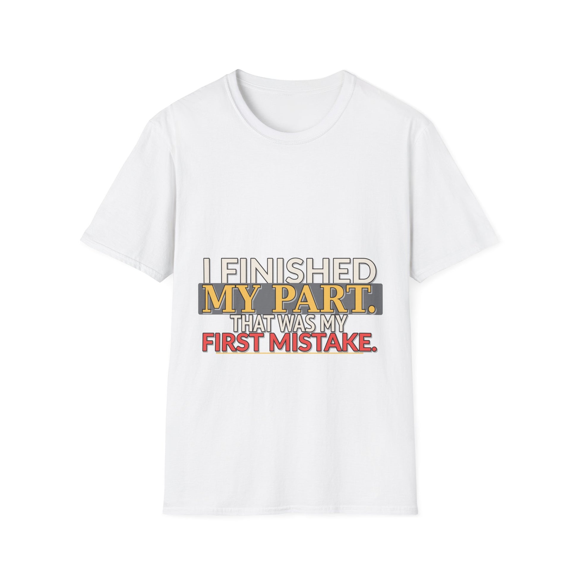 I Finished My Part First Mistake Work Humor Shirt product mockup 2 — House of Lushella