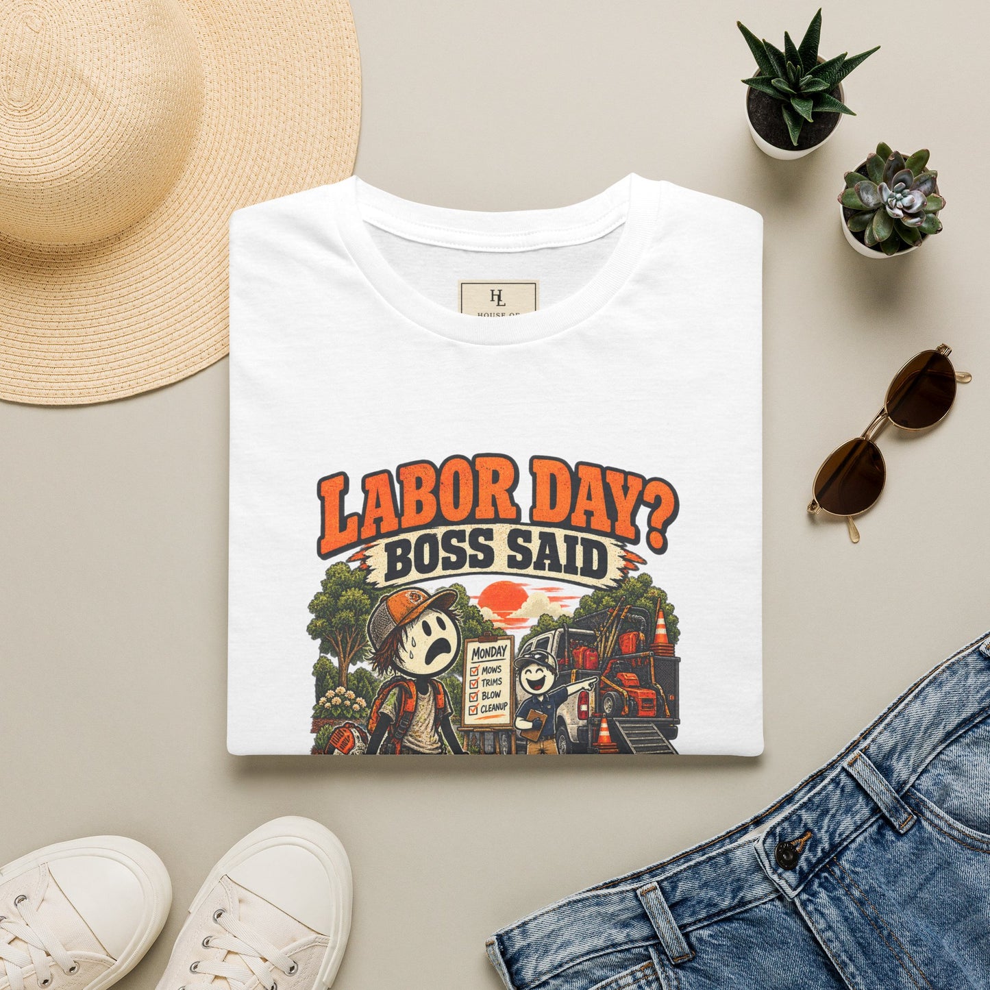 Labor Day? Boss Said See You Monday. | Lawn Care T-Shirt