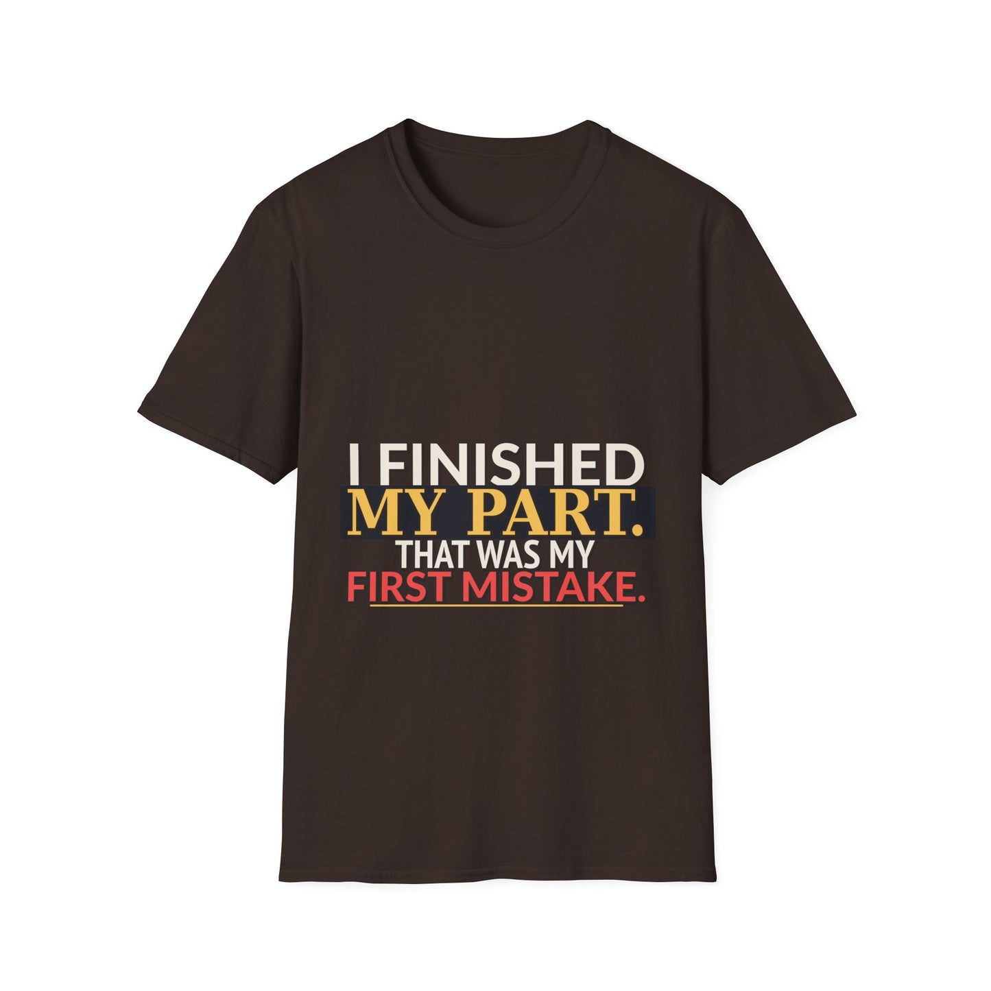 I Finished My Part First Mistake Work Humor Shirt product mockup 4 — House of Lushella