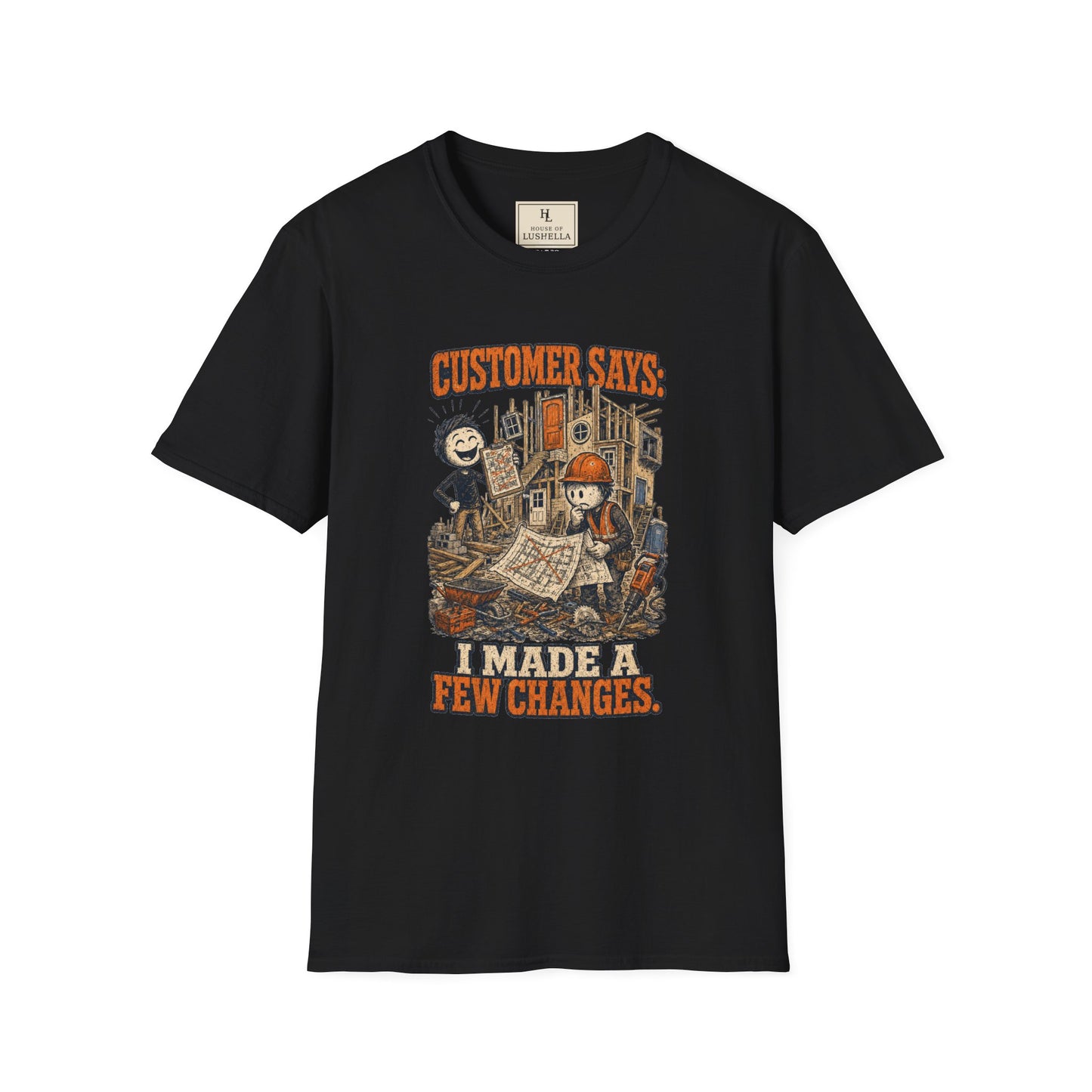 Customer Made a Few Changes Construction Shirt on a Black T-shirt — House of Lushella