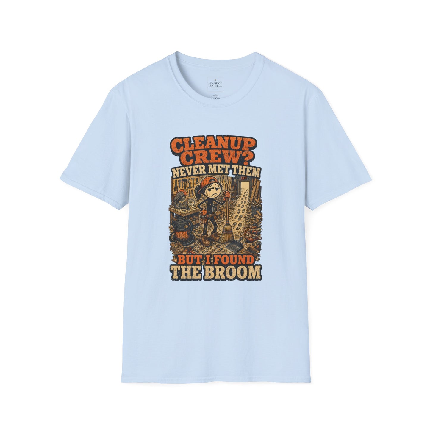Cleanup Crew Never Met Them Work Humor Shirt product mockup 31 — House of Lushella