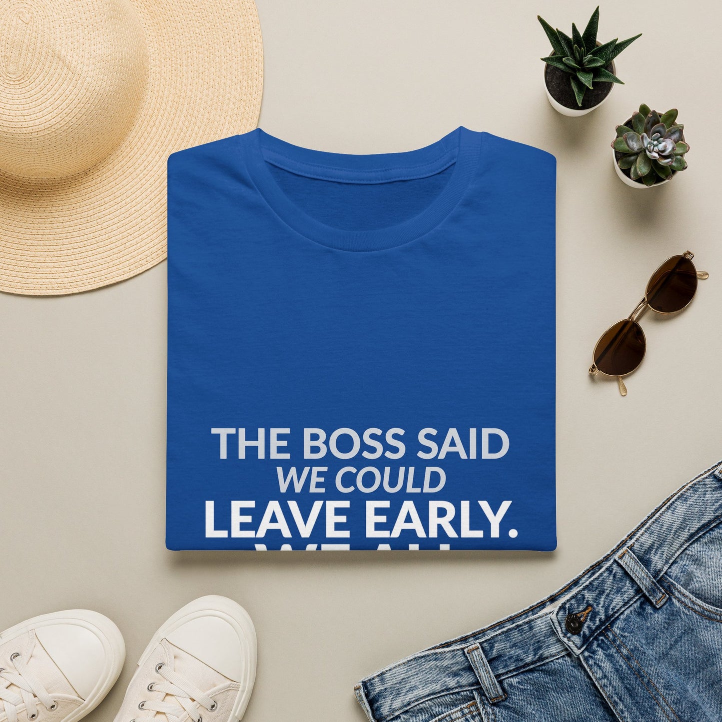 The Boss Said We Could Work Humor Shirt product mockup, view 4