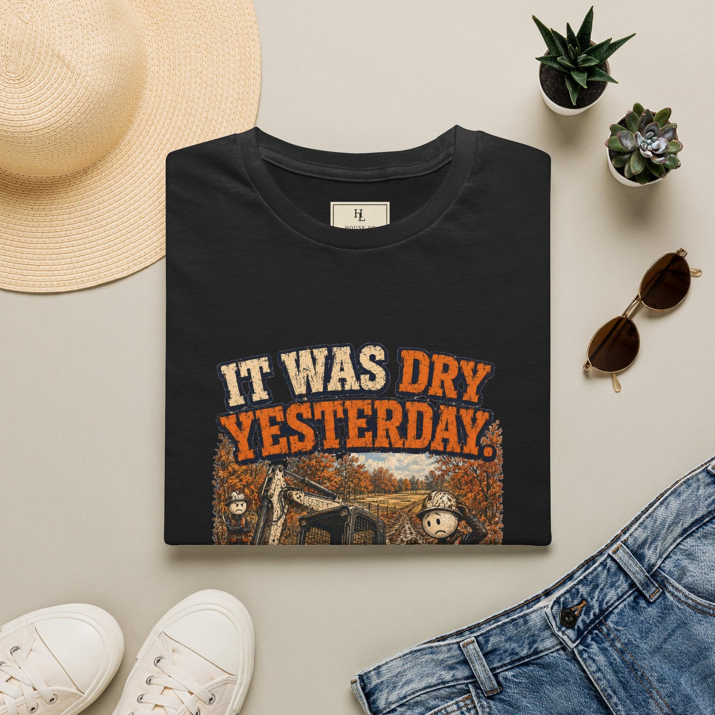 It Was Dry Yesterday. | Heavy Equipment T-Shirt