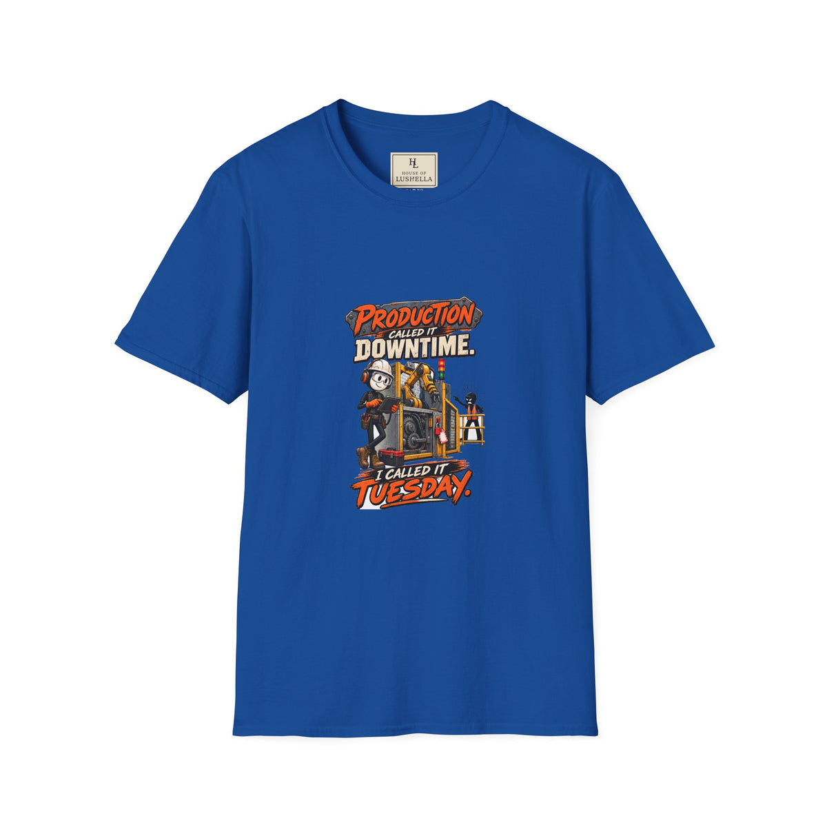 Production Called It Downtime, I Called It Tuesday | Industrial Maintenance T-Shirt product mockup