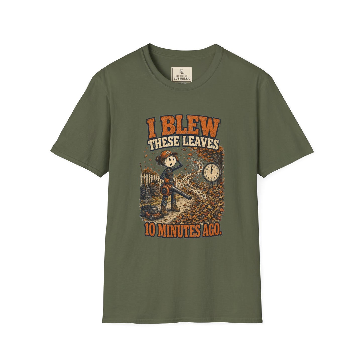 I Blew These Leaves 10 Minutes Ago. | Landscaping T-Shirt