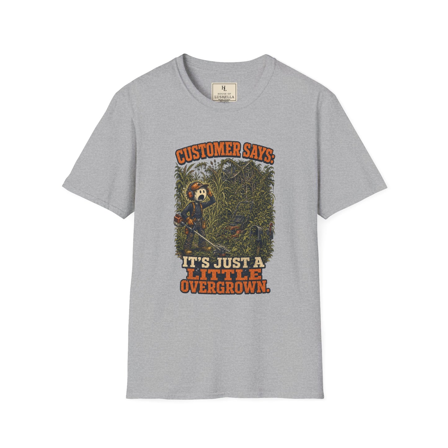It’s Just a Little Overgrown Lawn Care Shirt on a Sport Grey T-shirt — House of Lushella
