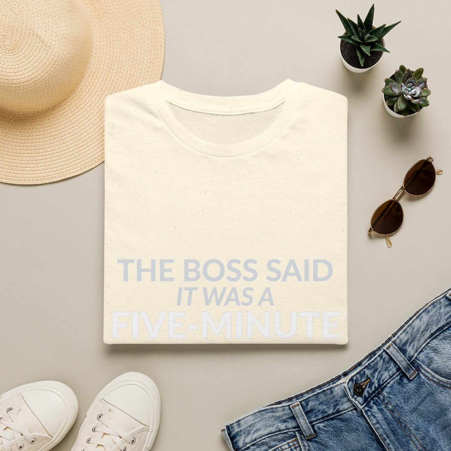 Five-Minute Job That Was Tuesday Funny Boss Shirt product mockup 16 — House of Lushella