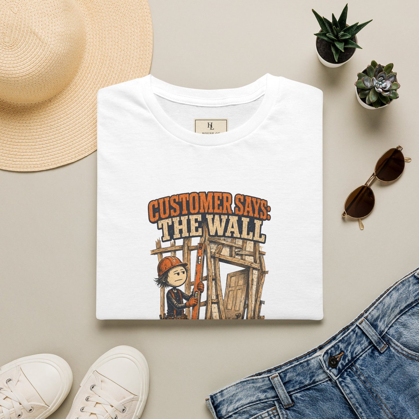 The Wall Should Be Straight Carpenter Shirt product mockup, view 4 — House of Lushella