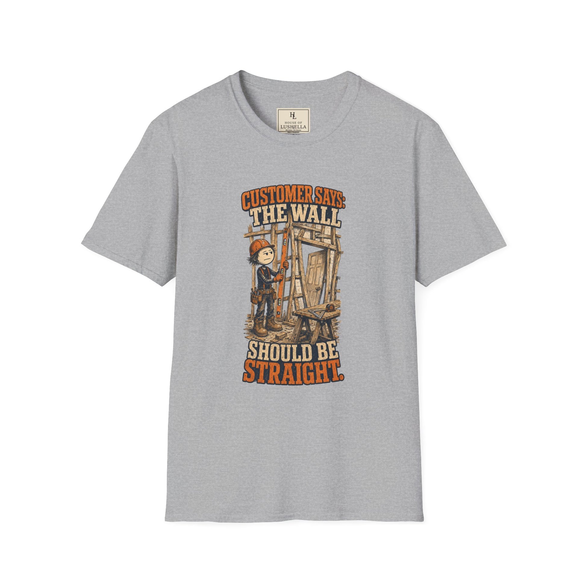 The Wall Should Be Straight Carpenter Shirt on a Sport Grey T-shirt — House of Lushella