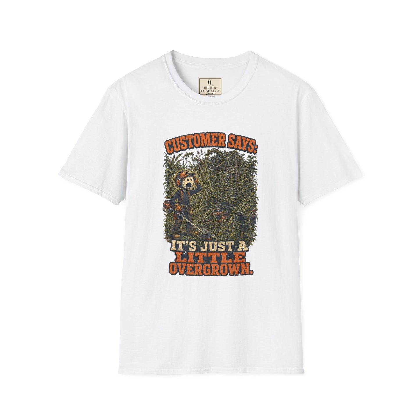 It’s Just a Little Overgrown Lawn Care Shirt on a White T-shirt — House of Lushella