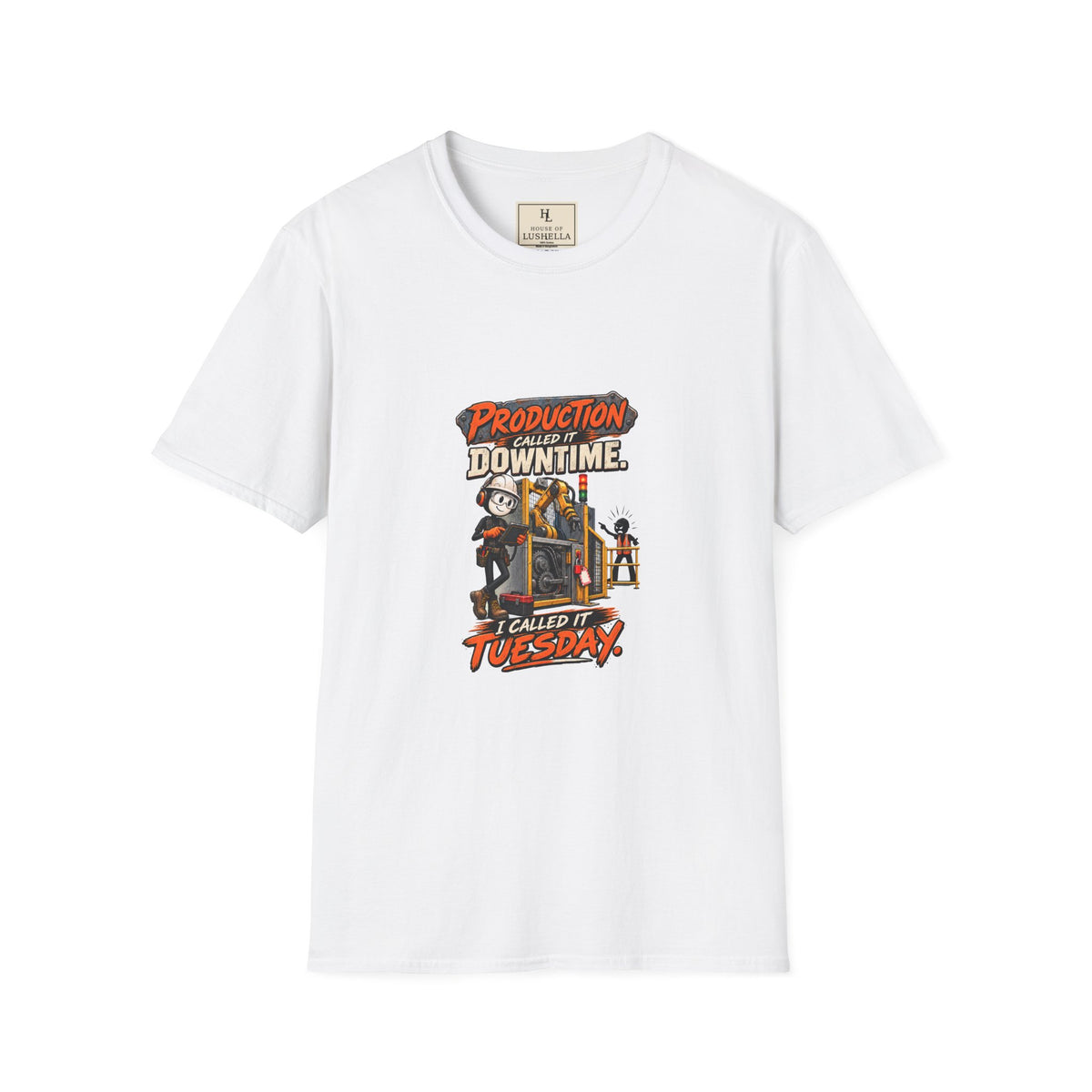 Production Called It Downtime, I Called It Tuesday | Industrial Maintenance T-Shirt product mockup