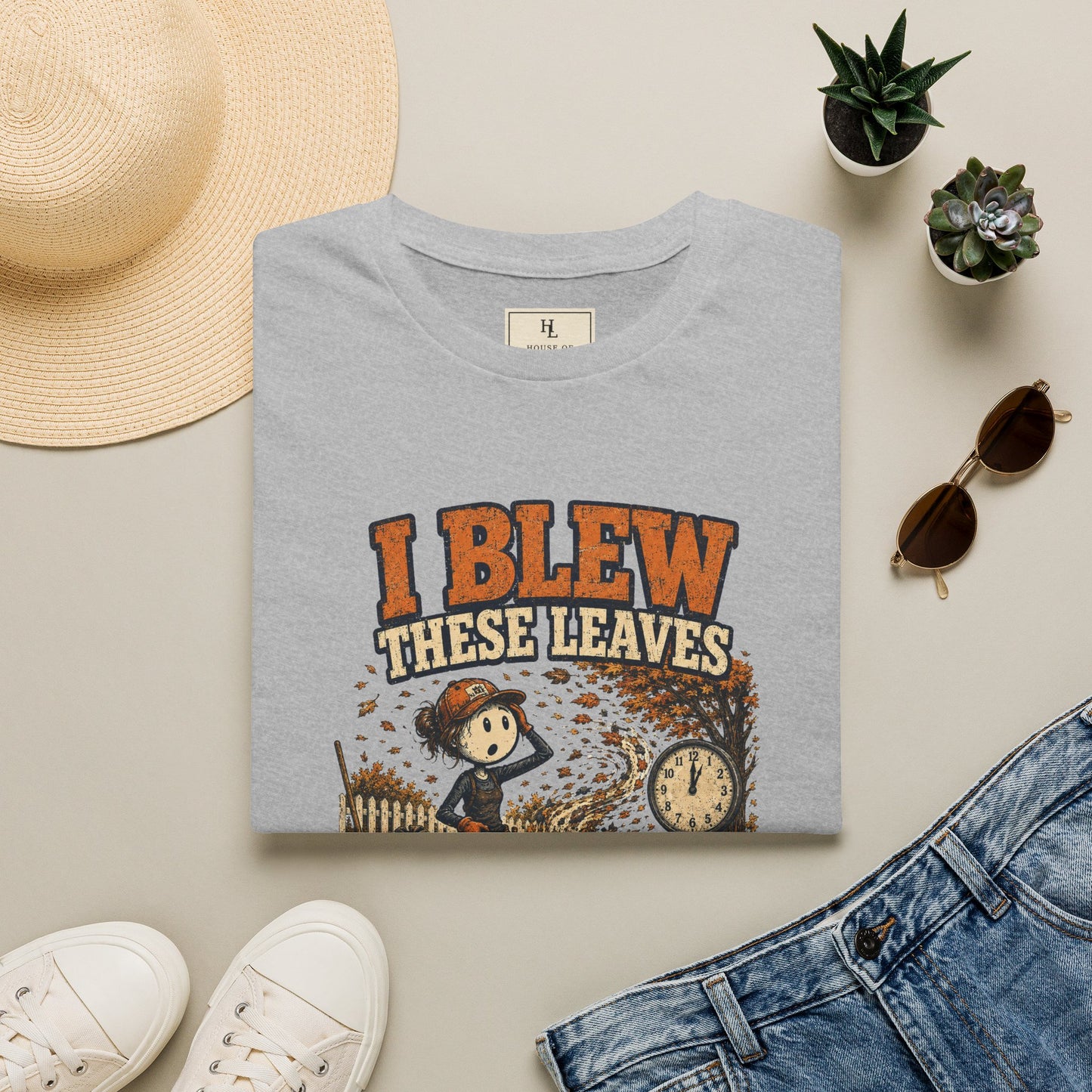 I Blew These Leaves 10 Minutes Ago. | Landscaping T-Shirt