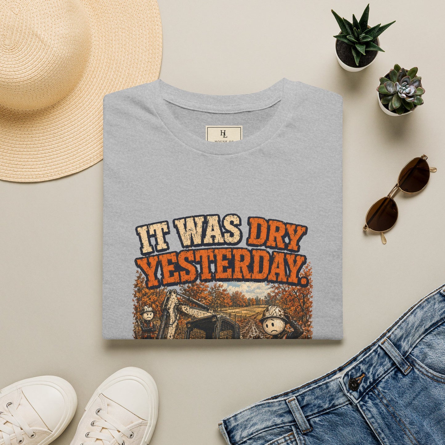 It Was Dry Yesterday. | Heavy Equipment T-Shirt
