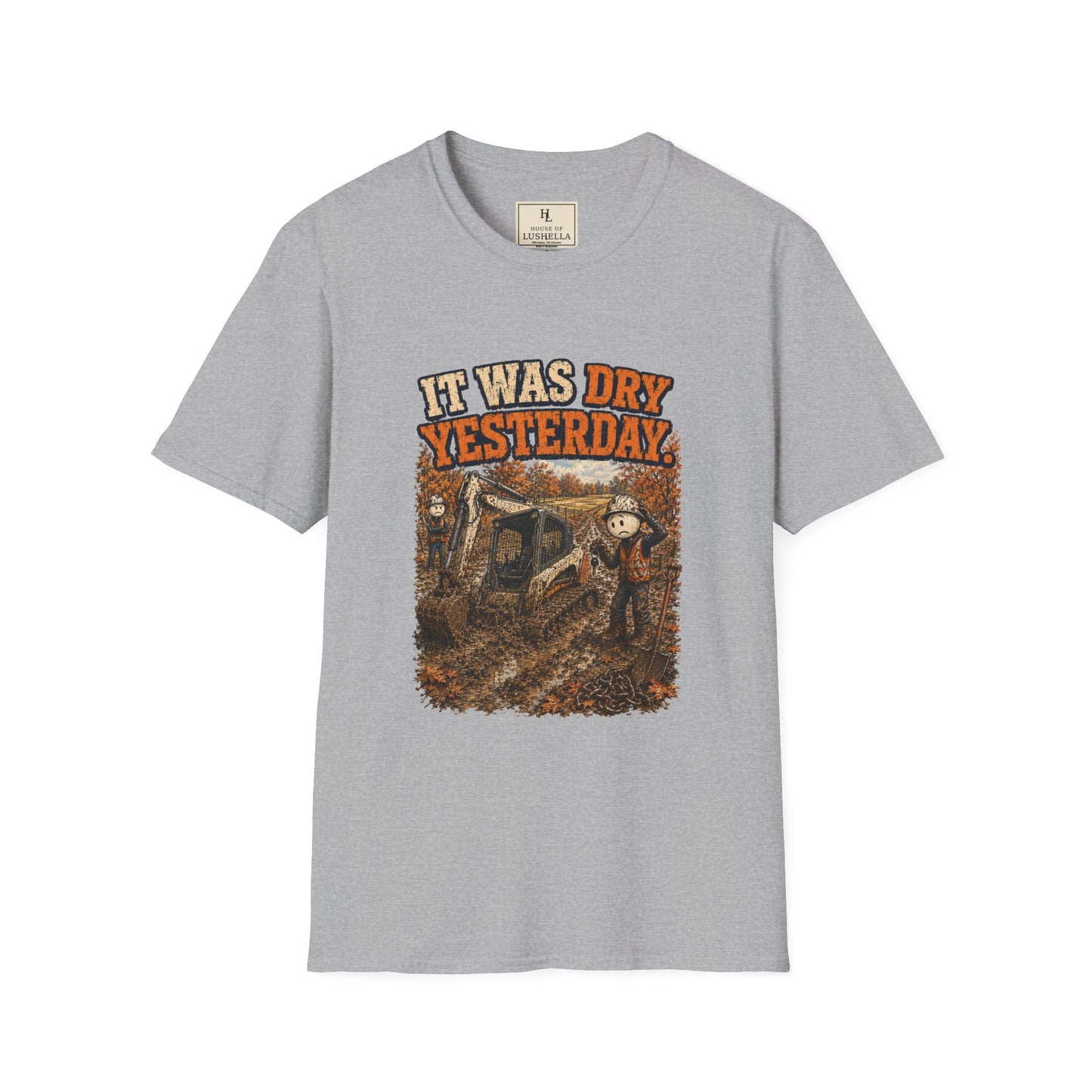It Was Dry Yesterday. | Heavy Equipment T-Shirt
