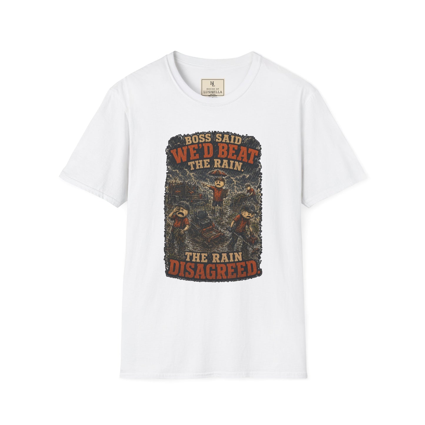 Boss Said We'd Beat the Rain. The Rain Disagreed. | Lawn Care T-Shirt