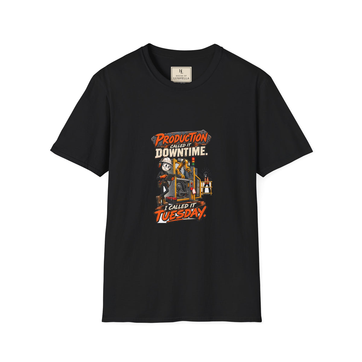 Production Called It Downtime, I Called It Tuesday | Industrial Maintenance T-Shirt product mockup