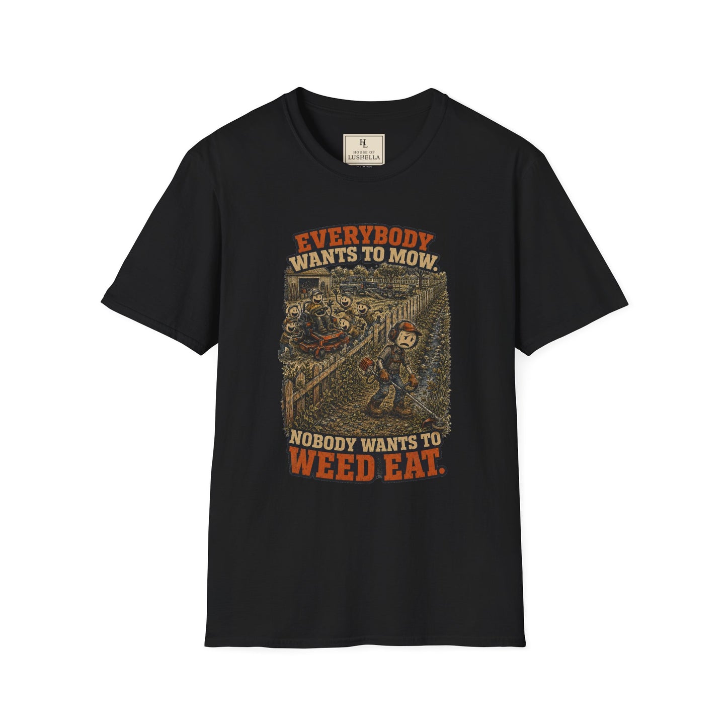 Everybody Wants to Mow. Nobody Wants to Weed Eat. | Lawn Care T-Shirt