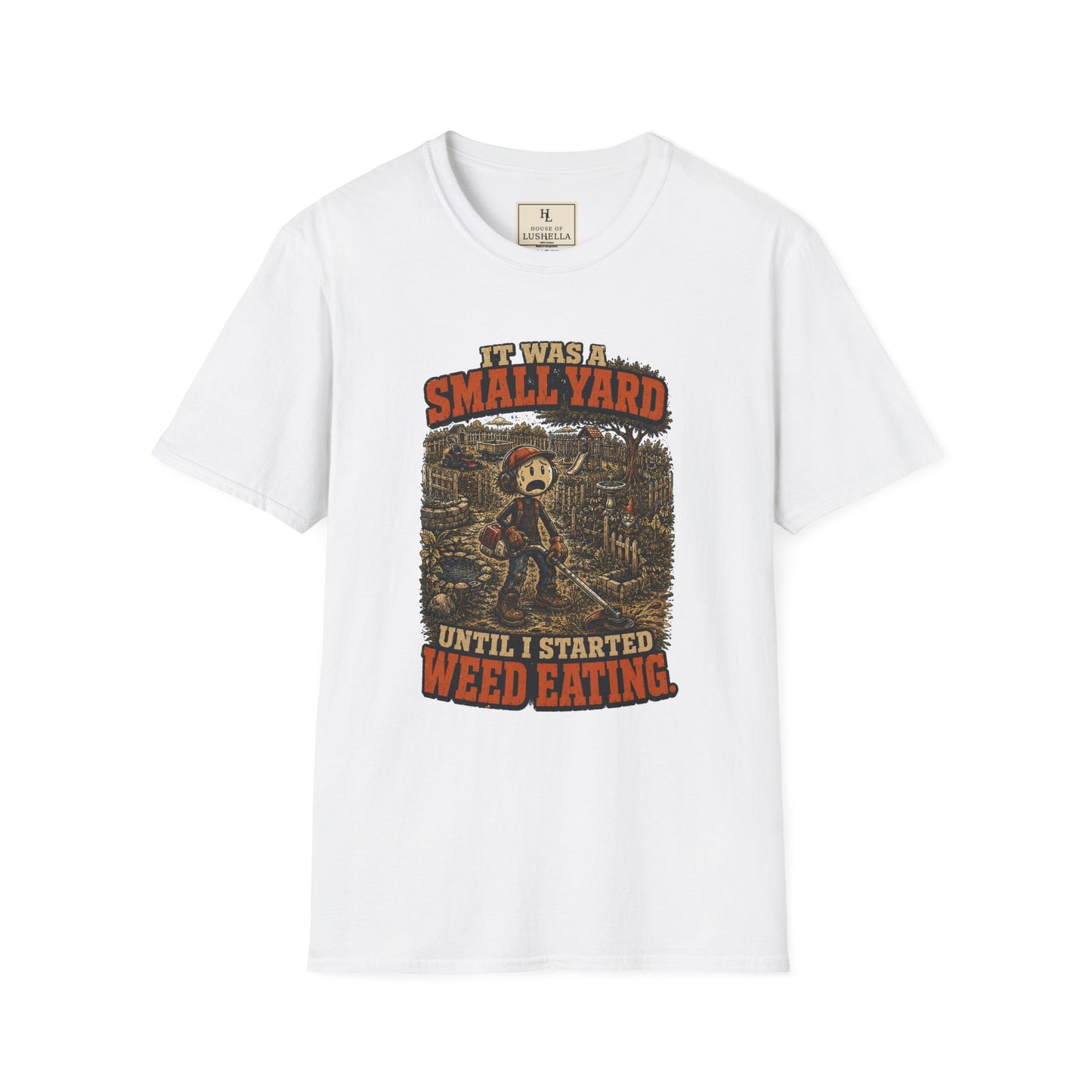It Was a Small Yard Until I Started Weed Eating. | Lawn Care T-Shirt