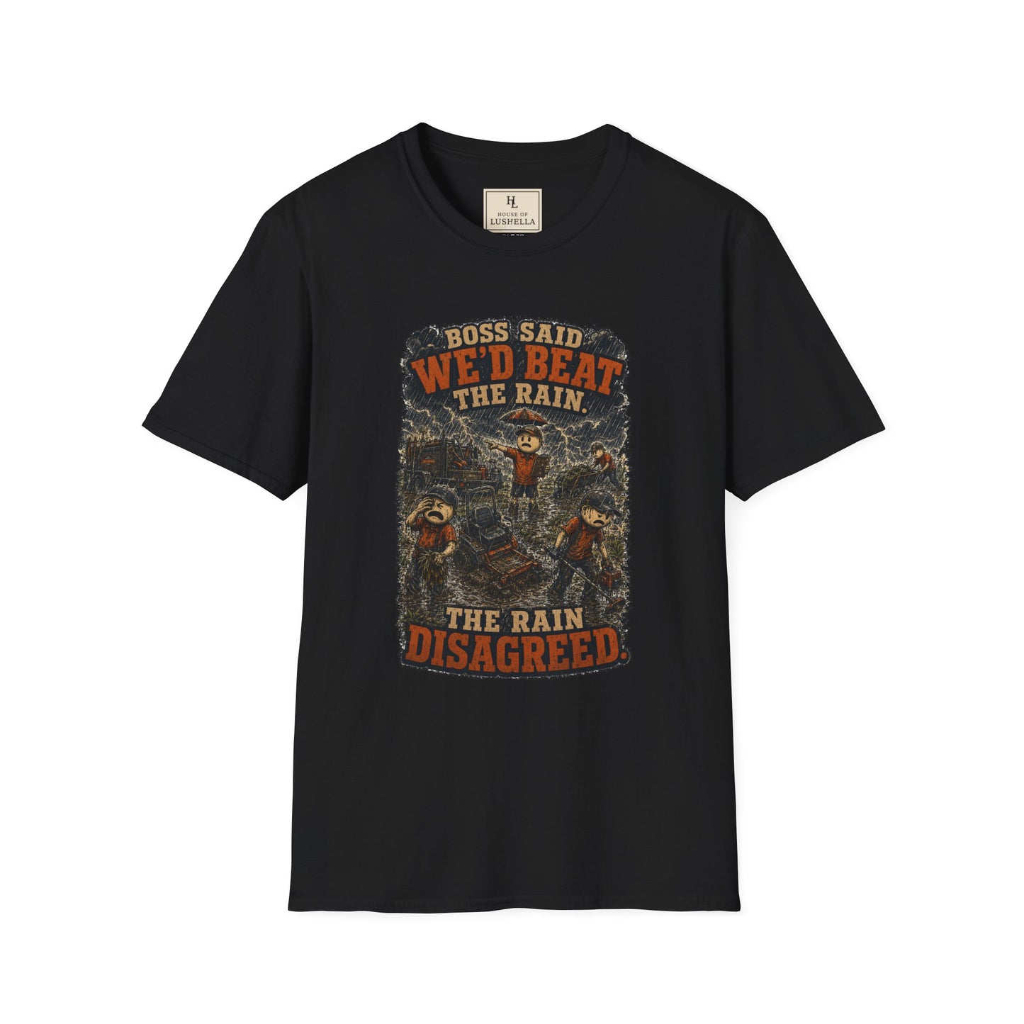 Boss Said We'd Beat the Rain. The Rain Disagreed. | Lawn Care T-Shirt
