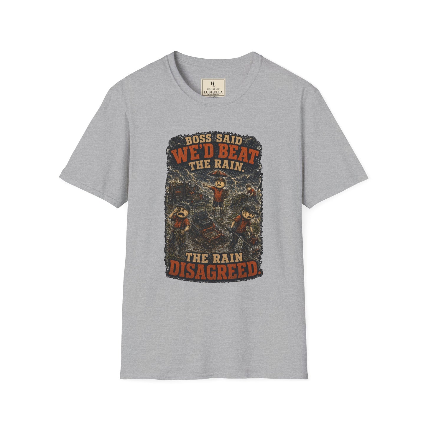 Boss Said We'd Beat the Rain. The Rain Disagreed. | Lawn Care T-Shirt