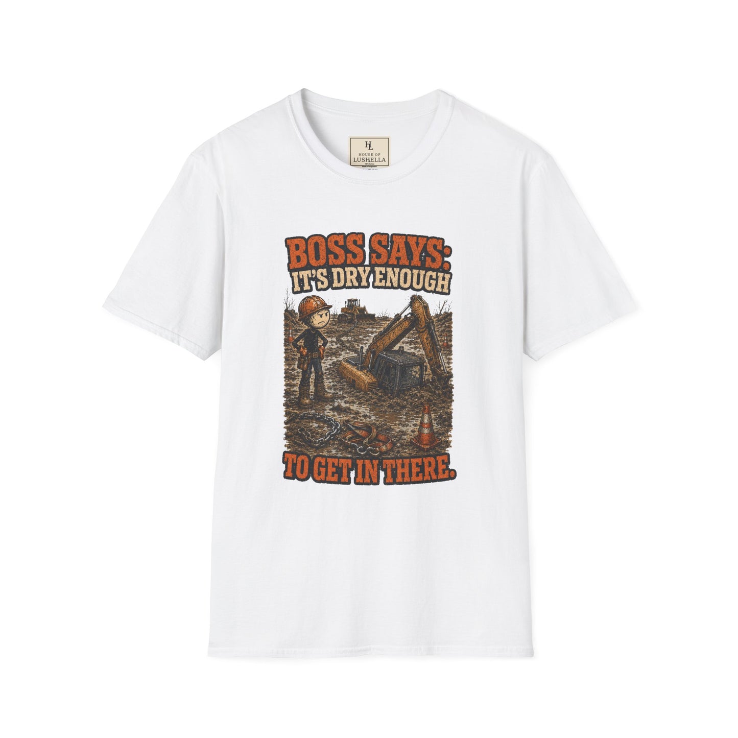 Boss Says It’s Dry Enough Heavy Equipment Shirt on a White T-shirt — House of Lushella