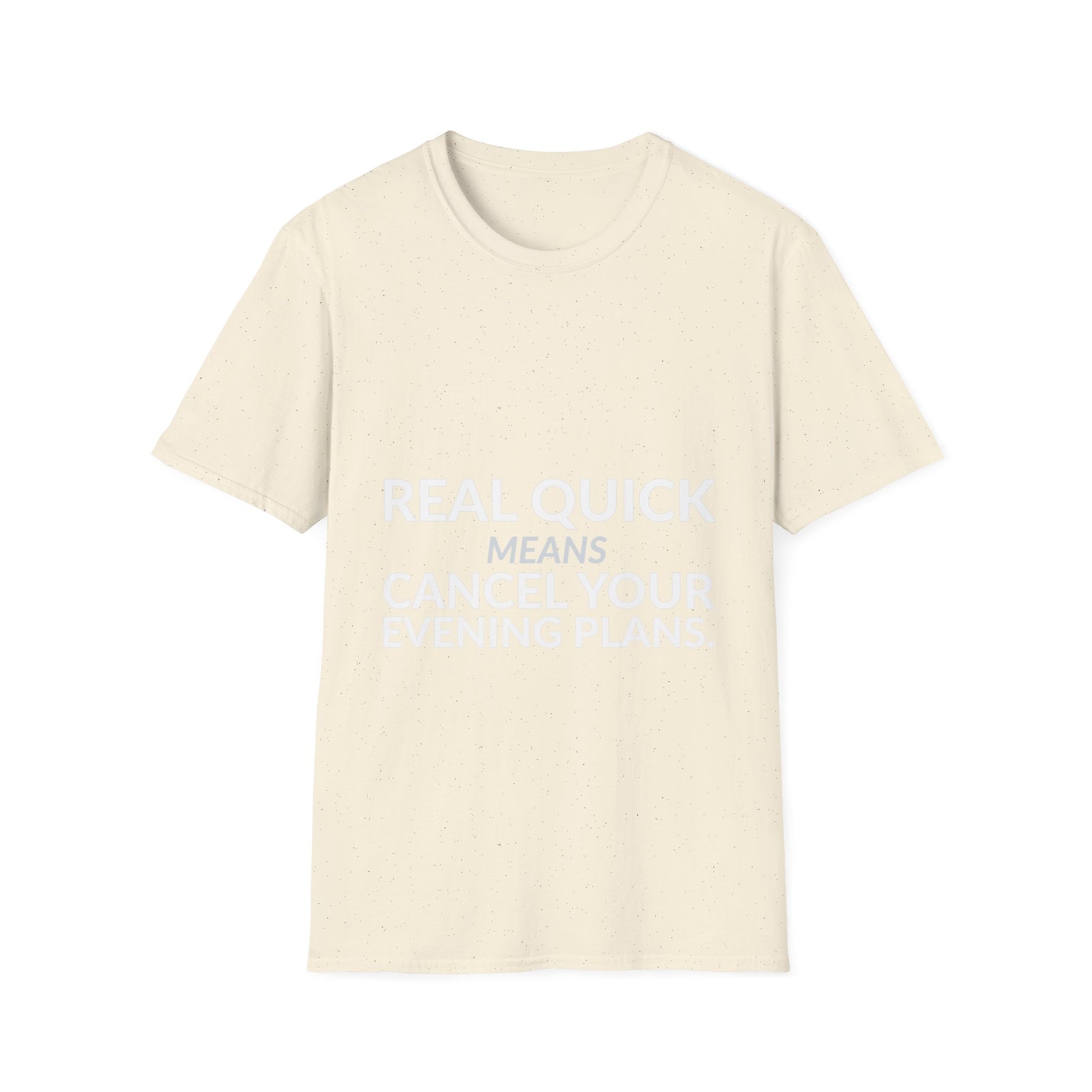Real Quick Means Cancel Your Evening Plans Shirt product mockup 5 — House of Lushella