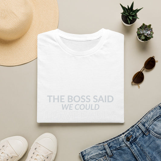 The Boss Said We Could Work Humor Shirt product mockup, view 1