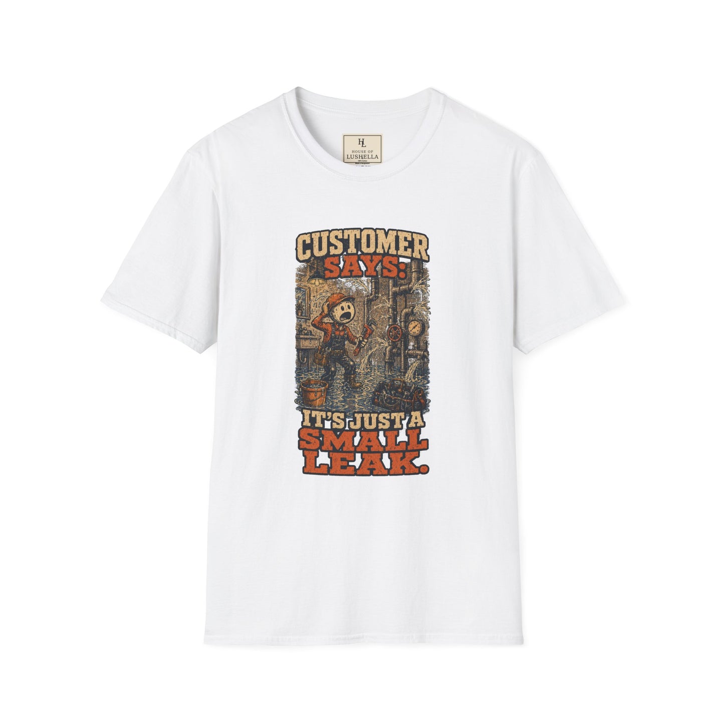 It’s Just a Small Leak Plumber Shirt on a White T-shirt — House of Lushella