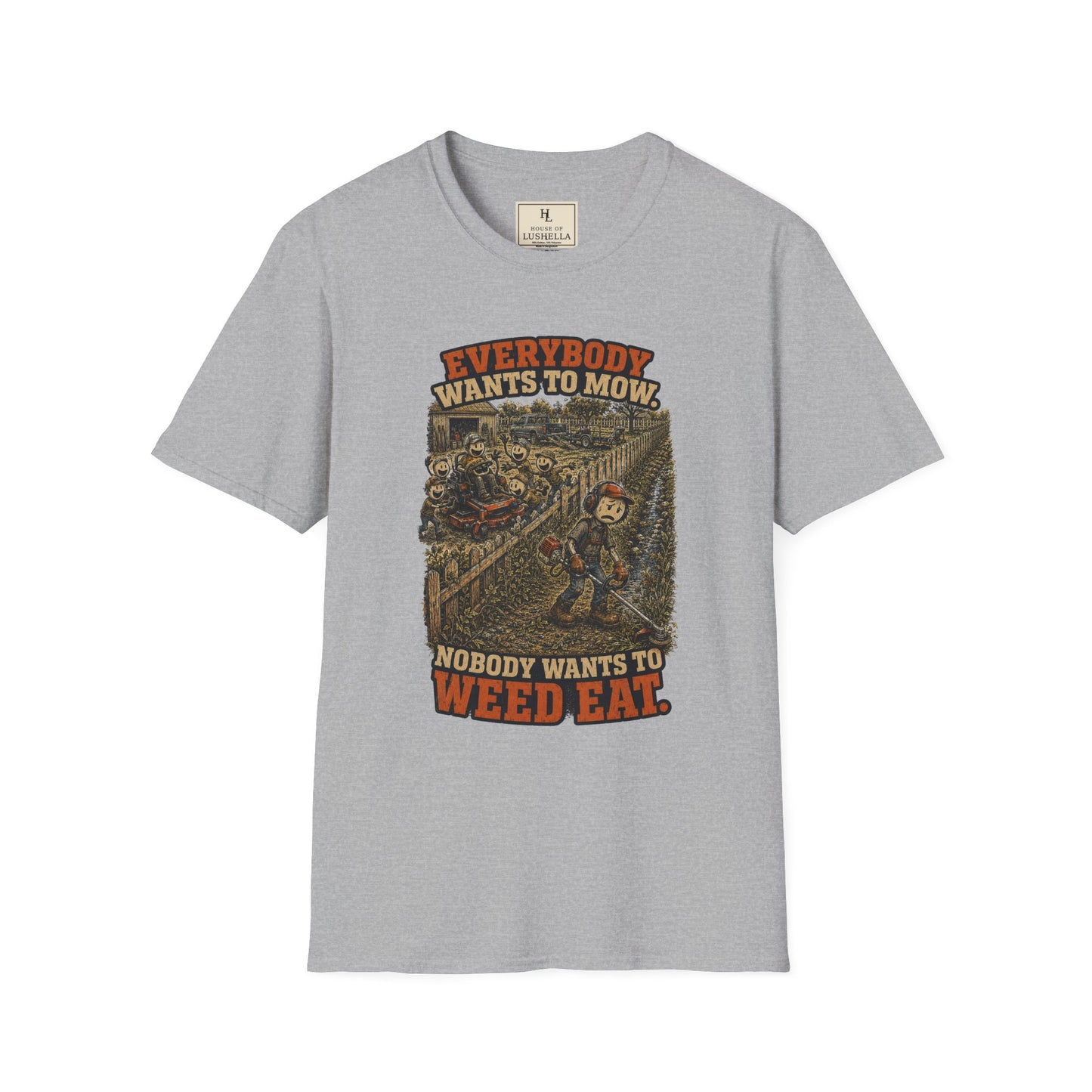Everybody Wants to Mow. Nobody Wants to Weed Eat. | Lawn Care T-Shirt