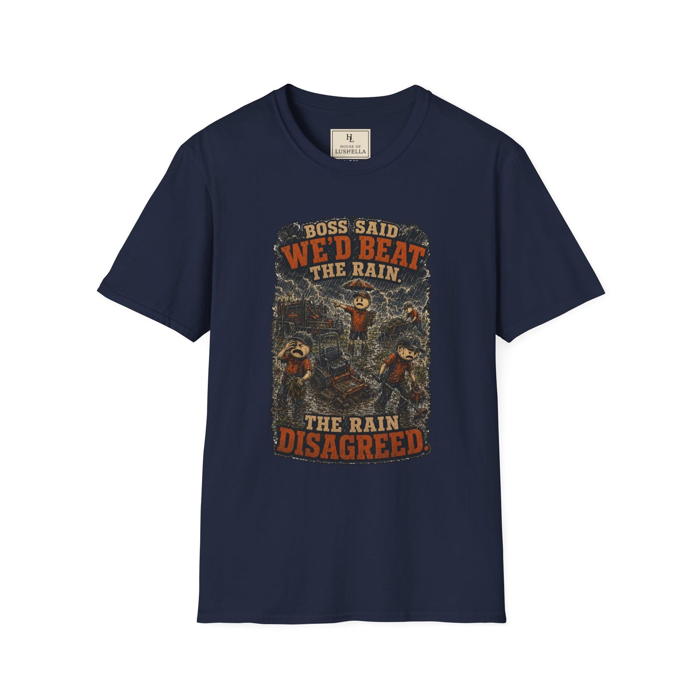 Boss Said We'd Beat the Rain. The Rain Disagreed. | Lawn Care T-Shirt