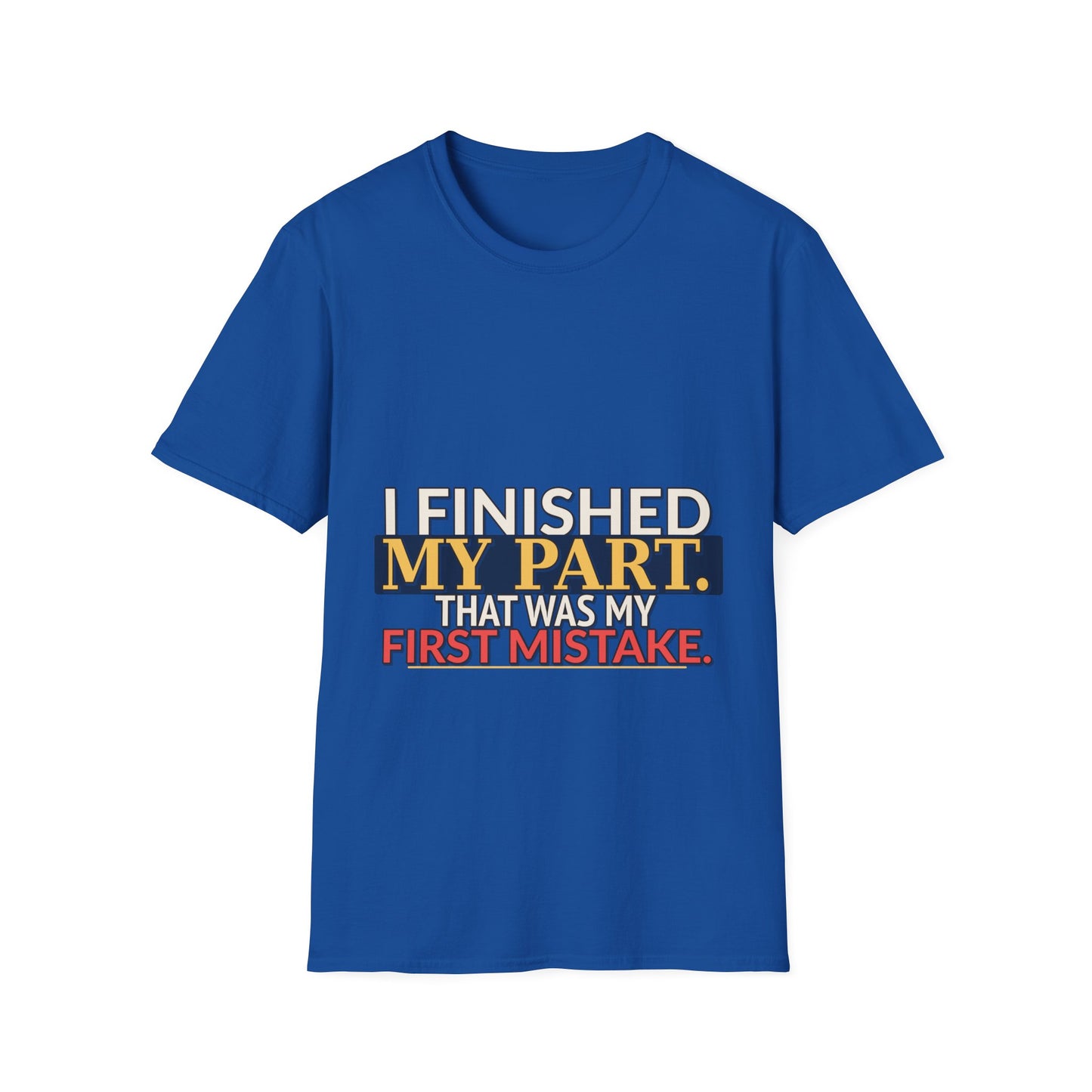 I Finished My Part First Mistake Work Humor Shirt product mockup 9 — House of Lushella