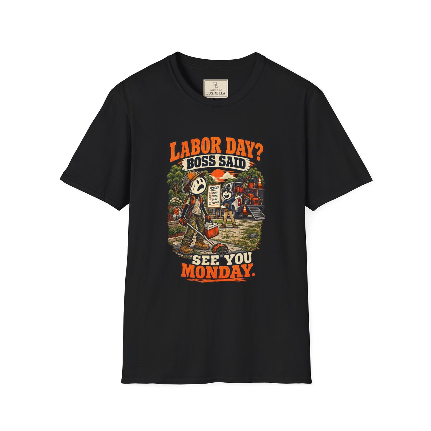 Labor Day? Boss Said See You Monday. | Lawn Care T-Shirt