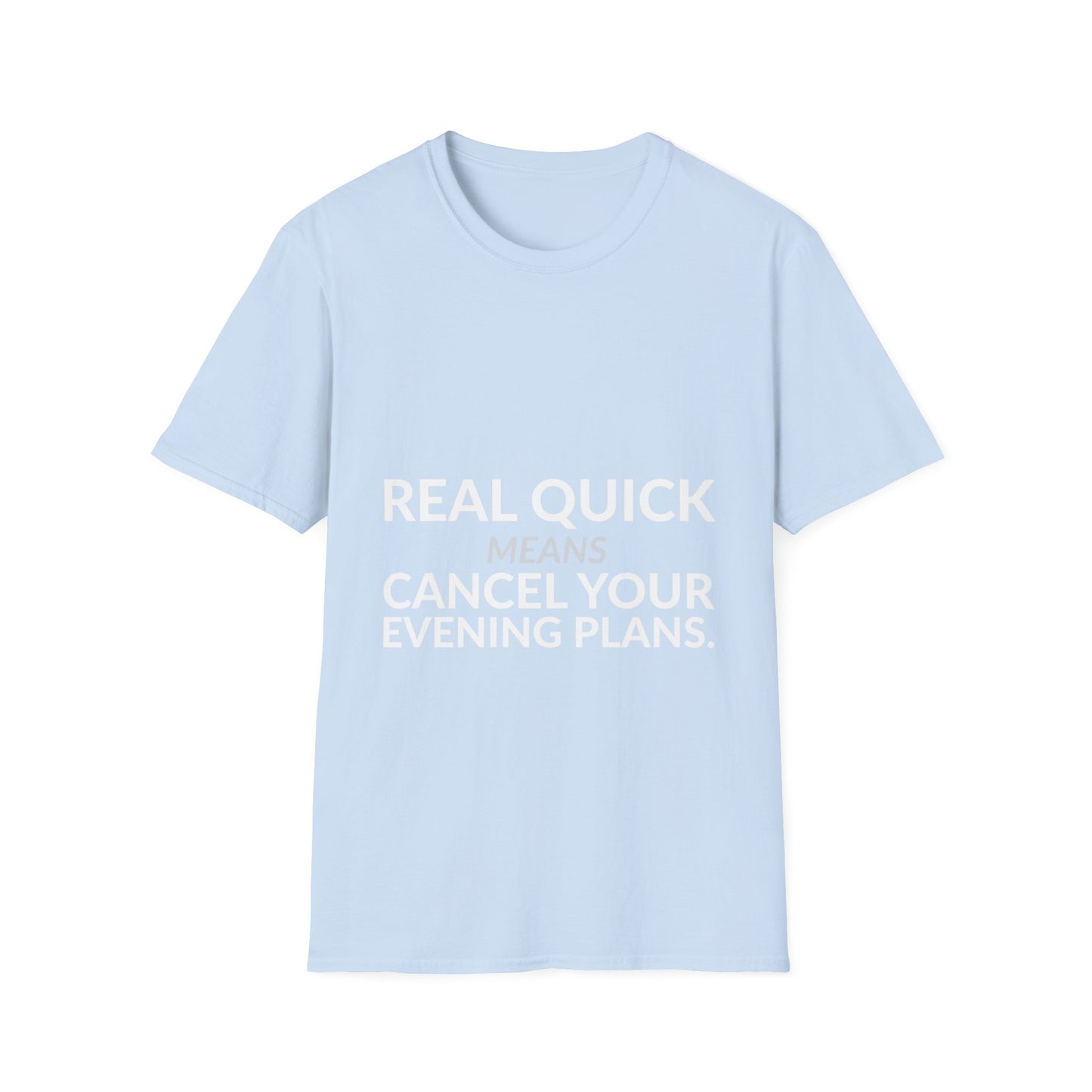 Real Quick Means Cancel Your Evening Plans Shirt product mockup 8 — House of Lushella