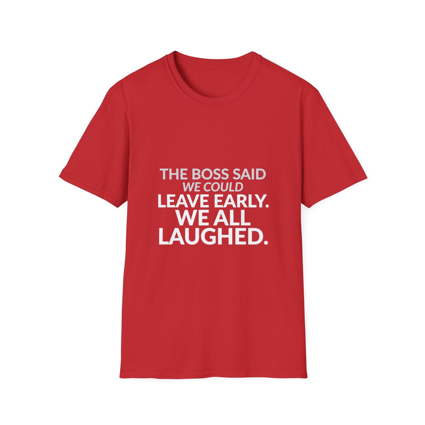 The Boss Said We Could Work Humor Shirt product mockup, view 33