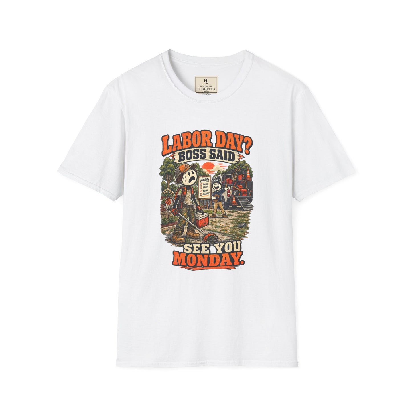 Labor Day? Boss Said See You Monday. | Lawn Care T-Shirt